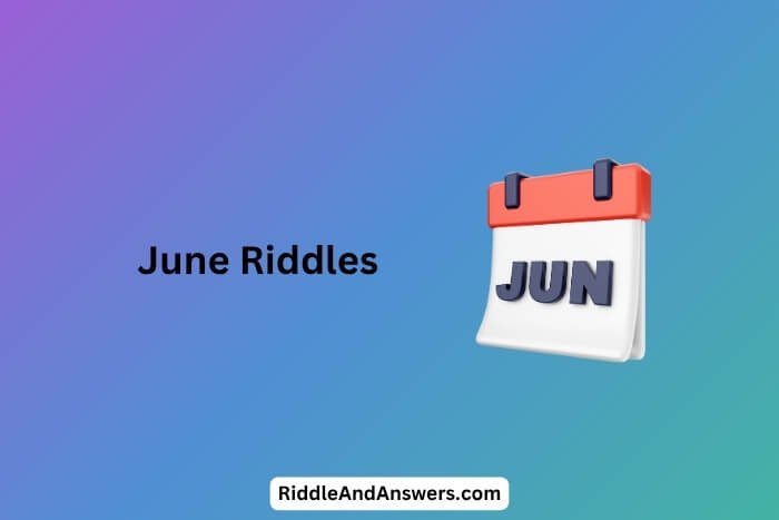 June Riddles: What Starts Summer Smiles Without Saying a Single Word?